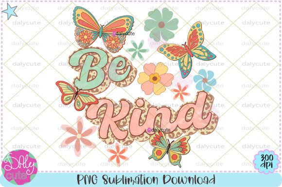Be Kind PNG Retro Floral Inspirational Graphics & Illustrations