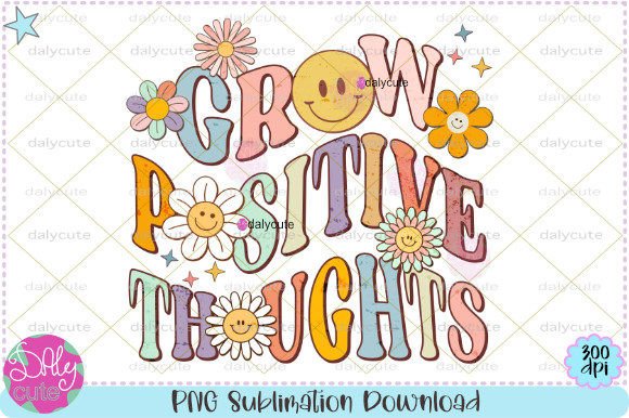 Grow Positive Thoughts Floral Groovy PNG: Graphics & Illustrations Review